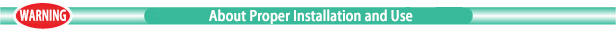 About Proper Installation and Use